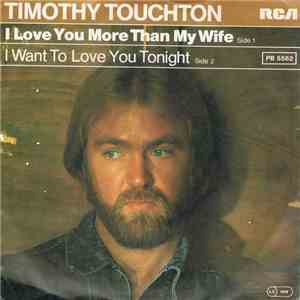Timothy Touchton - I Love You More Than My Wife download flac
