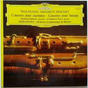 Wolfgang Amadeus Mozart, Seiji Ozawa, Boston Symphony Orchestra Orchestre Symphonique de Bouston Harold Wright, Sherman Walt - Concerto Pour Clarinette - Concerto Pour Basson download flac