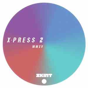 X-Press 2 - MMXV download flac