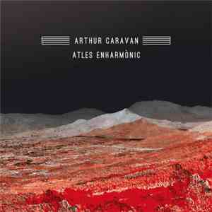 Arthur Caravan - Atles Enharmònic download flac
