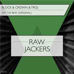 Block & Crown & Troj  - Cause I Eat The Beat download flac