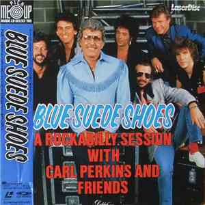 Carl Perkins And Friends - Blue Suede Shoes A Rockabilly Session With Carl Perkins And Friends download flac