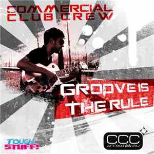 Commercial Club Crew - Groove Is The Rule download flac