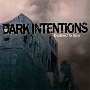 Dark Intentions - Destined To Burn download flac