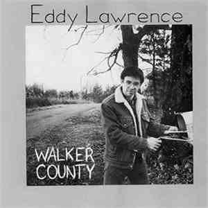 Eddy Lawrence - Walker County FLAC album