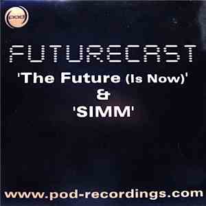 Futurecast - The Future (Is Now) & SIMM download flac