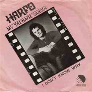 Harpo - My Teenage Queen / I Don’t Know Why download flac