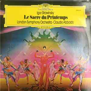 Igor Strawinsky, London Symphony Orchestra · Claudio Abbado - Le Sacre Du Printemps download flac