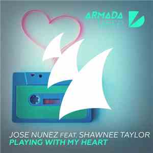 Jose Nunez & Julia Niko Feat. Shawnee Taylor - Playing With My Heart download flac