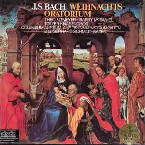 J.S. Bach ; Theo Altmeyer, Barry McDaniel, Tölzer Knabenchor, Collegium Aureum Auf Originalinstrumenten, Gerhard Schmidt-Gaden - Weihnachtsoratorium download flac