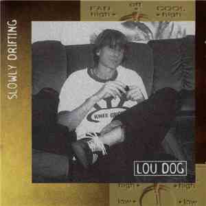 Lou Dog  - Slowly Drifting download flac