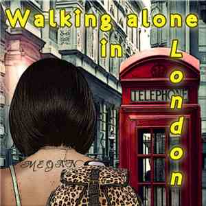 Megan  - Walking Alone In London download flac