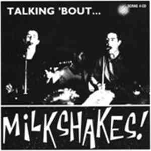 Mickey & The Milkshakes - Talking 'Bout...Milkshakes! download flac