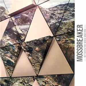 Mossbreaker - Between The Noise And You download flac
