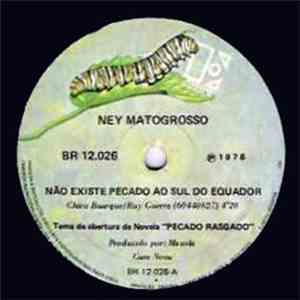Ney Matogrosso - Não Existe Pecado Ao Sul Do Equador / Dos Cruces download flac