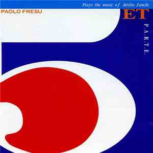 Paolo Fresu 5et - P.A.R.T.E. (Plays The Music Of Attilio Zanchi) download flac