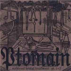 Ptomain - Medieval Dental Treatment download flac