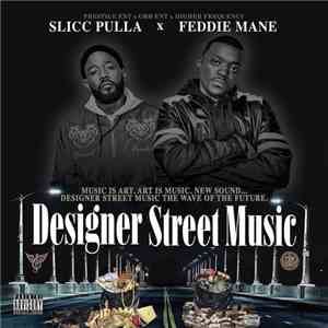 Slicc Pulla & Feddie Mane - Designer Street Music download flac