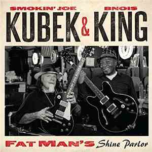 Smokin' Joe Kubek & Bnois King - Fat Man's Shine Parlor download flac