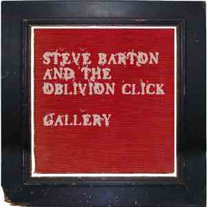 Steve Barton  And The Oblivion Click - Gallery download flac