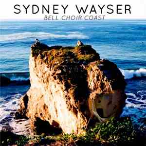 Sydney Wayser - Bell Choir Coast download flac