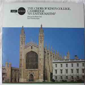 The Choir Of King's College, Cambridge Directed By Dr. Boris Ord - An Easter Mattins download flac