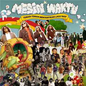 Various - Mesin Waktu: Teman-Teman Menyanyikan Lagu NAIF download flac