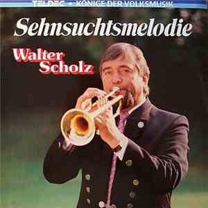 Walter Scholz - Sehnsuchtsmelodie download flac