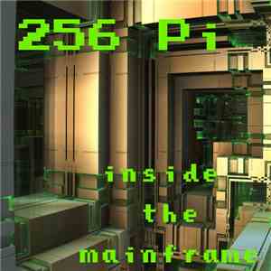 256 Pi - Inside The Mainframe download flac