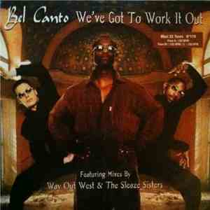 Bel Canto  - We've Got To Work It Out download flac