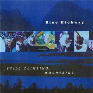Blue Highway - Still Climbing Mountains download flac