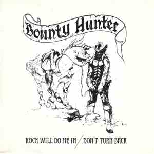 Bounty Hunter  - Rock Will Do Me In/Don't Turn Back download flac
