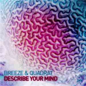 Breeze & Quadrat - Describe Your Mind download flac