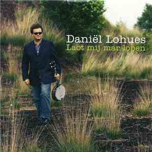 Daniël Lohues - Laot Mij Mar Lopen download flac