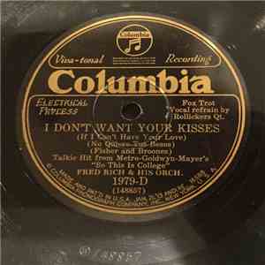 Fred Rich And His Orchestra - I Don’t Wany Your Kisses / Until The End download flac