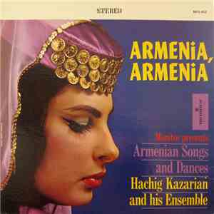 Hachig Kazarian And His Ensemble - Armenia, Armenia download flac