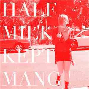 Half Milk - Kept Mang download flac