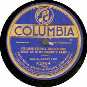 Harry Fox - I'd Love To Fall Asleep And Wake Up In My Mammy's Arms / Rockabye Lullaby Mammy download flac