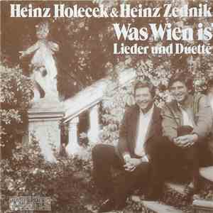 Heinz Holecek Und Heinz Zednik - Was Wien Is' - Lieder Und Duette FLAC album