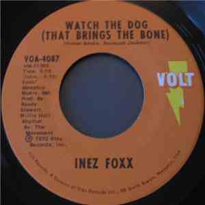 Inez Foxx - Watch The Dog (That Brings The Bone) / You Hurt Me For The Last Time download flac