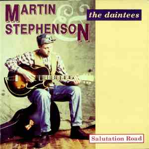 Martin Stephenson & The Daintees - Salutation Road download flac