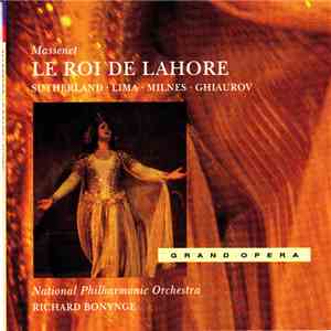 Massenet - Sutherland, Lima, Milnes, Ghiaurov, National Philharmonic Orchestra, Richard Bonynge - Le Roi de Lahore download flac