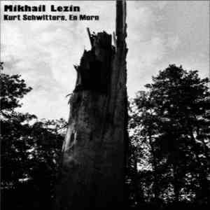 Mikhail Lezin - Kurt Schwitters, En Morn download flac