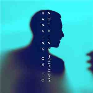Måns Zelmerlöw - Hanging On To Nothing download flac