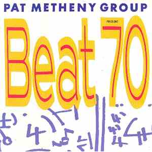 Pat Metheny Group - "Beat 70" download flac