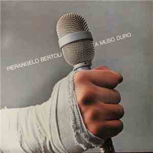 Pierangelo Bertoli - A Muso Duro download flac