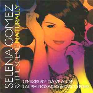 Selena Gomez & The Scene - Naturally (Club Mixes) download flac