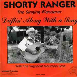 Shorty Ranger With The Sugarloaf Mountain Boys - Driftin' Along With A Song download flac