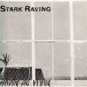 Stark Raving - Sniveling And Whining download flac