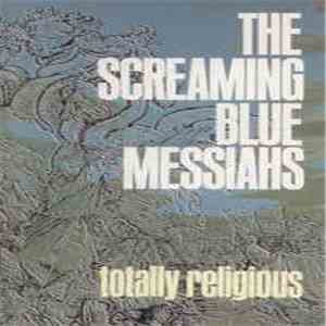 The Screaming Blue Messiahs - Totally Religious download flac